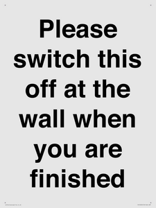 Please switch this off at the wall when you are finished